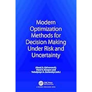 Modern Optimization Methods for Decision Making Under Risk and Uncertainty
