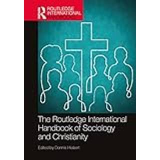 The Routledge International Handbook of Sociology and Christianity