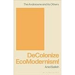 DeColonize EcoModernism!