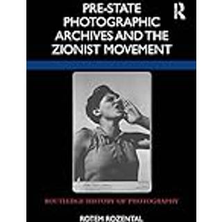 Pre-State Photographic Archives and the Zionist Movement