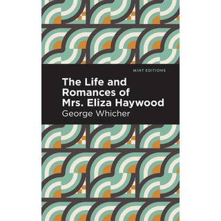 The Life and Romances of Mrs. Eliza Haywood