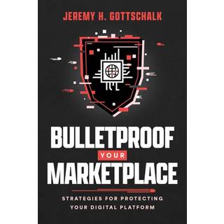 Bulletproof Your Marketplace