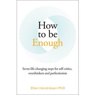How to be Enough