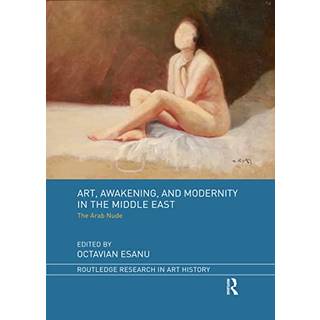 Art, Awakening, and Modernity in the Middle East