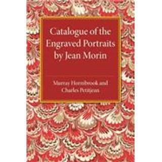 Catalogue of the Engraved Portraits by Jean Morin