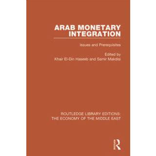 Arab Monetary Integration (RLE Economy of Middle East)