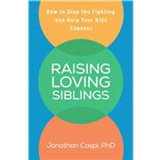 Raising Loving Siblings