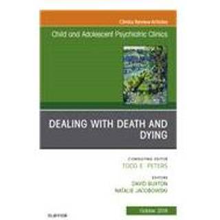 Dealing with Death and Dying, An Issue of Child and Adolescent Psychiatric Clinics of North America