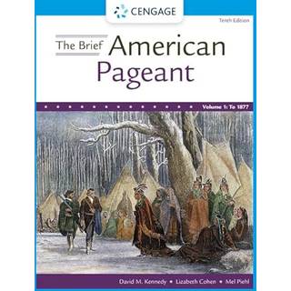 The Brief American Pageant: A History of the Republic, Volume I: To 1877