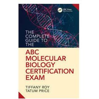 The Complete Guide to the ABC Molecular Biology Certification Exam