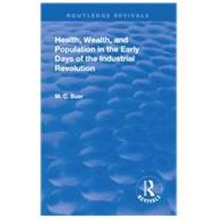Revival: Health, Wealth, and Population in the early days of the Industrial Revolution (1926)