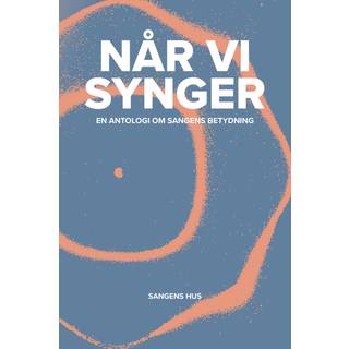 Når vi synger - en antologi om sangens betydning