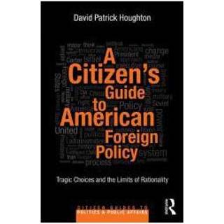 A Citizen's Guide to American Foreign Policy