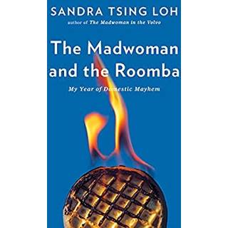 The Madwoman and the Roomba - My Year of Domestic Mayhem