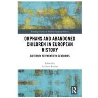 Orphans and Abandoned Children in European History