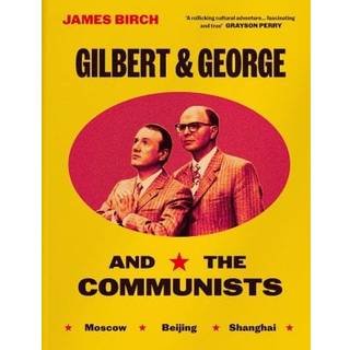 Gilbert & George and the Communists