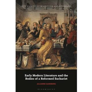 Early Modern Literature and the Bodies of a Reformed Eucharist