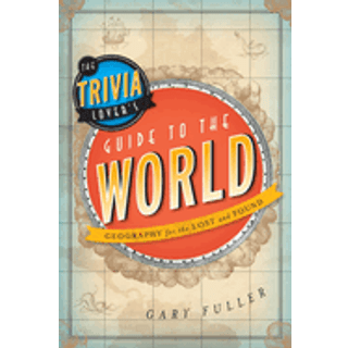 The Trivia Lover's Guide to the World