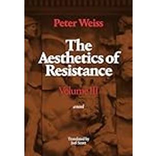 The Aesthetics of Resistance, Volume III