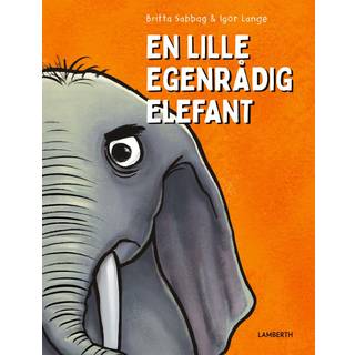 En lille egenrådig elefant