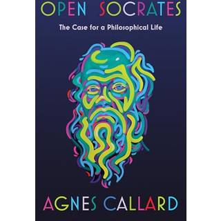 Open Socrates - The Case for a Philosophical Life