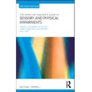 The Effective Teacher's Guide to Sensory and Physical Impairments