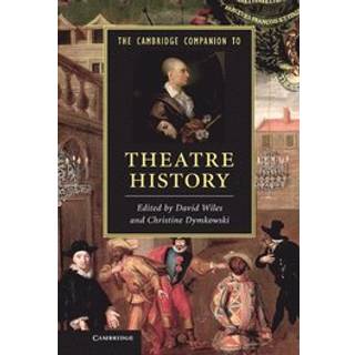 The Cambridge Companion to Theatre History