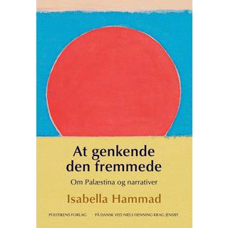 At genkende den fremmede - Om Palæstina og narrativer