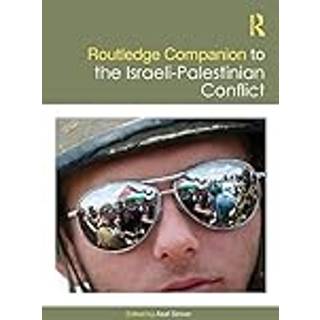 Routledge Companion to the Israeli-Palestinian Conflict