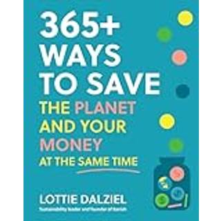 365+ Ways to Save the Planet and Your Money at the Same Time