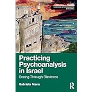 Practicing Psychoanalysis in Israel: Seeing Through Blindness