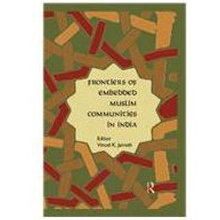 Frontiers of Embedded Muslim Communities in India