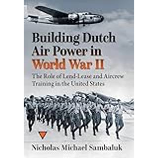 Building Dutch Air Power in World War II