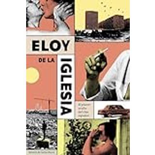 Eloy de la Iglesia. El placer oculto del cine español