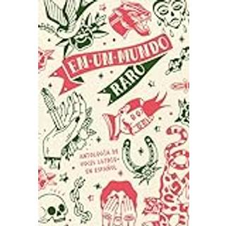 EN UN MUNDO RARO: Antología de voces LGTBIQ+ en español