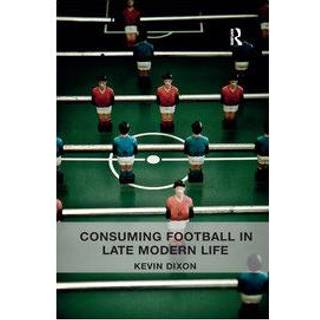 Consuming Football in Late Modern Life