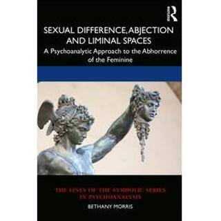 Sexual Difference, Abjection and Liminal Spaces