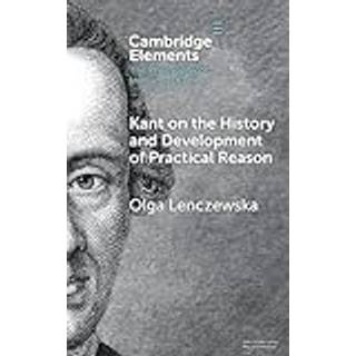 Kant on the History and Development of Practical Reason