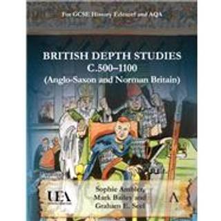 British Depth Studies c500–1100 (Anglo-Saxon and Norman Britain)