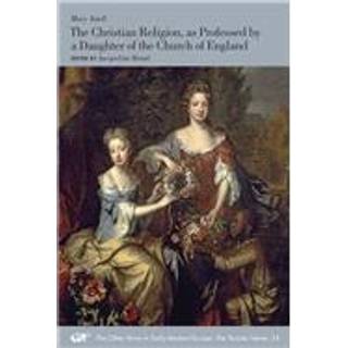 The Christian Religion, as Professed by a Daughter of the Church of England