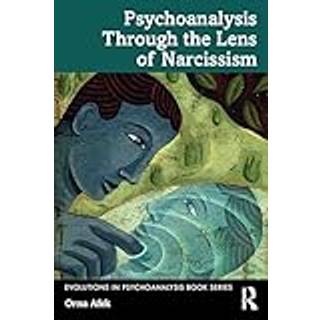 Psychoanalysis Through the Lens of Narcissism