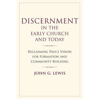 Discernment in the Early Church and Today