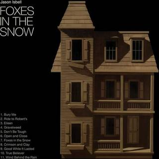 Jason Isbell - Foxes in the Snow