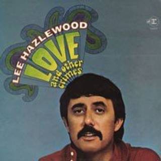 Lee Hazlewood - Love And Other Crimes