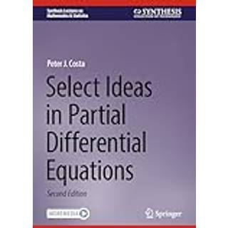 Select Ideas in Partial Differential Equations