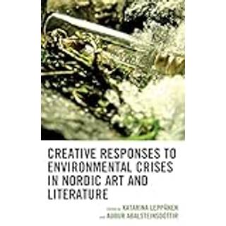 Creative Responses to Environmental Crises in Nordic Art and Literature