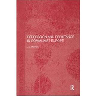 Repression and Resistance in Communist Europe