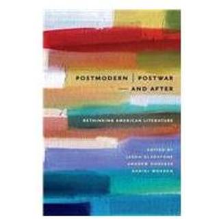 Postmodern/Postwar—and After