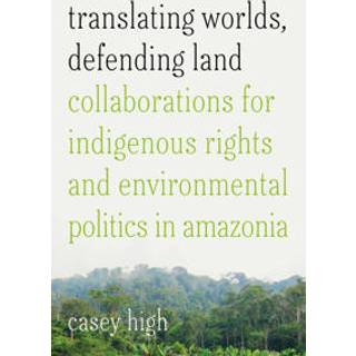 Translating Worlds, Defending Land