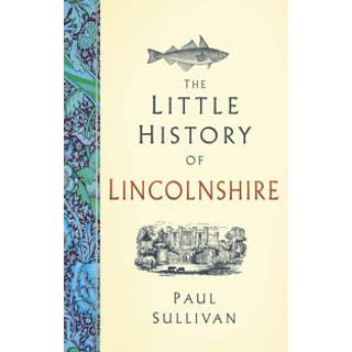 The Little History of Lincolnshire